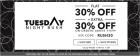 TUESDAY NIGHT RUSH---Flat 30% + Extra 30% OFF