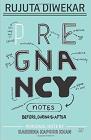 Pregnancy Notes: Before, During & After