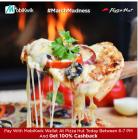 Pay with MobiKwik wallet on Pizza Hut today between 6 PM to 7 PM and get 100% Cashback