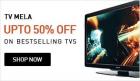 Upto 50% off on Best Selling TVs