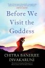 Before We Visit the Goddess  (English, Hardcover, Chitra Banerjee Divakaruni)