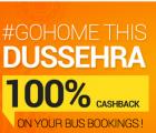 GOHOME This DUSSEHRA ,100% CashBack On Your Bus Bookings