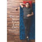 Dream With Your Eyes Open- An Entrepreneurial Journey (Hardcover)