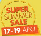 Super Summer Sale | 17th - 19th April