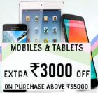 Extra Rs 3000 Off on Mobiles & Tablets