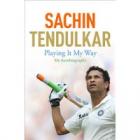 Sachin Tendulkar: Playing it My Way - My Autobiography