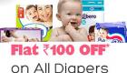 Flat Rs. 100 OFF on All Diapers (1 - 3 pm)
