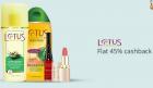 Flat 45% cashback on Lotus Products