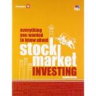 Everything You Wanted to Know About Stock Market Investing