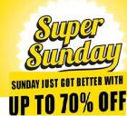 Super Sunday Upto 70% off