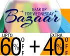 Upto 60%off+extra 40% off on Wednesday Bazaar