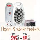 Room & Water Heaters upto 25% + Extra 15% off