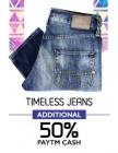 Timeless Jeans Extra 50% cash back (Max. cash back Rs. 2500)