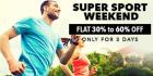 Super Sport Weekend Flat 30% - 60% off