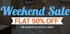Get Flat 50% Off On Domestic Hotels @ Weekend Sale