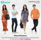Pay with MobiKwik wallet today on Fashionandyou between 6 PM to 7 PM and get 100% Cashback
