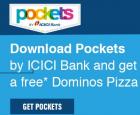 Get a free Domino’s Pizza with Pockets at ICICI Bank