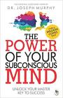 The Power of Your Subconscious Mind: Unlock Your Master Key to Success