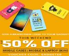 FLAT 50% OFF On Mobile Cases, Mobile Skins & Laptop Skins