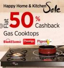 Flat 50% cashback on Gas Cooktops
