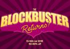 The Blockbuster Returns 50%-80% Off [13-16 July]