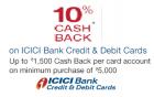 10% Cash Back on ICICI Bank Credit & Debit Cards