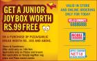 Free Junior Joy Box on a minimum pizza order of Rs. 300.