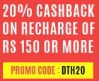 Get 20% cashback on DTH Recharge of Rs 150 or more