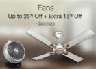 Fans Upto 25% off + 15% off