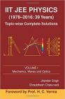 IIT JEE Physics (1978-2016: 39 Years) Vol. 1: Mechanics, Waves and Optics: Volume 1 (Topic-wise Complete Solutions)