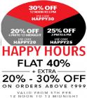 Happy Hour SALE Flat 40% + Extra 20% - 30% off