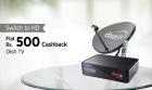 Flat 27% Off + Extra  Rs.500 Cashback On DishTV