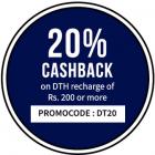 20% cashback on DTH recharge of Rs. 200 & more