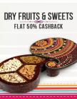 Dryfruits & Sweets - Extra 50% Cashback