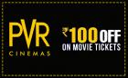 PVR Cinemas Rs 100 off on movie tickets