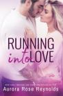 Running into Love  (English, Paperback, Aurora Rose Reynolds)