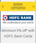 Extra 5% to 10% off with HDFC  Debit & Credit Card