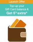 Top up your Gift Card balance & get 5% extra