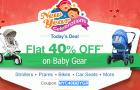 Flat 40% OFF on Baby Gear