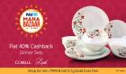 Flat 40% Cashback On Branded Dinner Sets