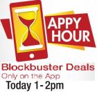 Blockbuster Deals only on the APP 11 AM - 2 PM