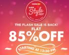 Flat 85% off on fashion @ 12:30 PM