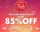 Flat 85% off on fashion @ 12:30 PM