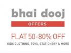 Bhai Dooj Offers !! Flat 50%-80% Off On Kid