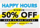 Min 50% off over 20,000 styles till 6 PM in Happy Hours Sale
