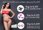 Shop for 699 get 2 panties @1/ shop for 999 get 3 panties free