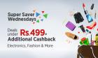 Super Saver Wednesdays Deal Under Rs 499 + Upto 50% Cashback