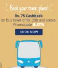 Rs. 75 Cashback on Bus Ticket of Rs. 200 & above