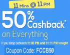 11 Mins @ 11 PM : 50% Cashback on Everything