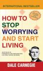 How to Stop Worrying and Start Living Paperback – 2016